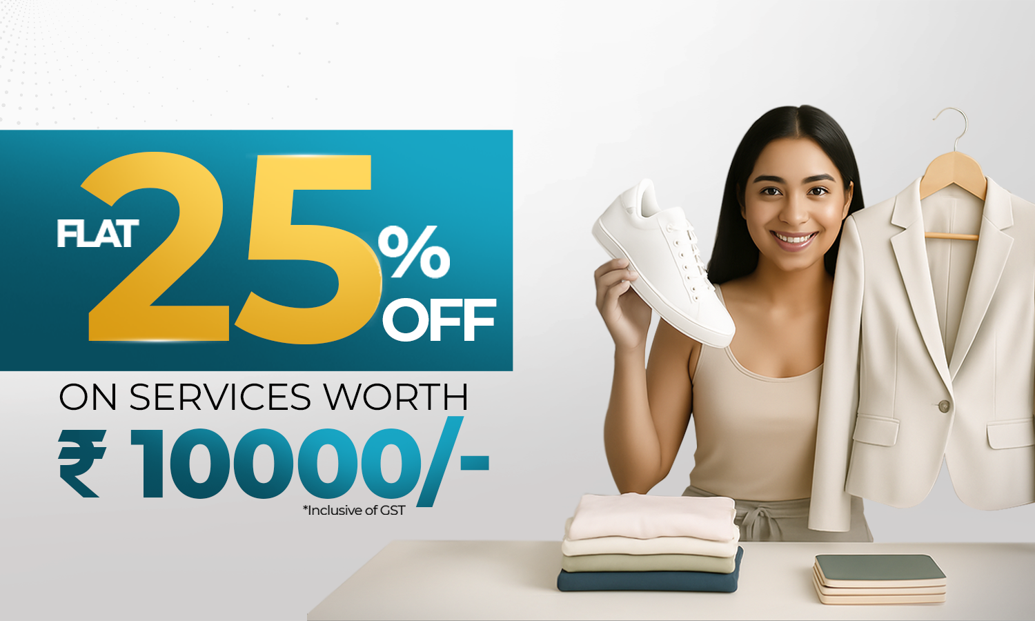 Flat 25% OFF ( Dry Cleaning, Wash & Steam Iron, Premium Laundry, and Shoe Cleaning )